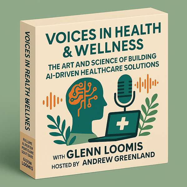 Episode 24 - The Art and Science of Building AI-Driven Healthcare Solutions with Dr Glenn Loomis