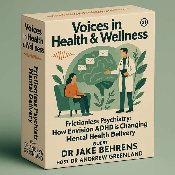 Episode 6 - Frictionless Psychiatry How Envision ADHD Is Changing Mental Health Delivery with Dr Jake Behrens